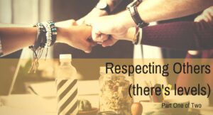 respect for others, respecting others, respect, tips for men, stephen rodgers counseling, stephen rodgers counseling of denver, denver therapist for men, mens counseling, denver mens counseling, mens issues, mens depression, mens counseling in Denver